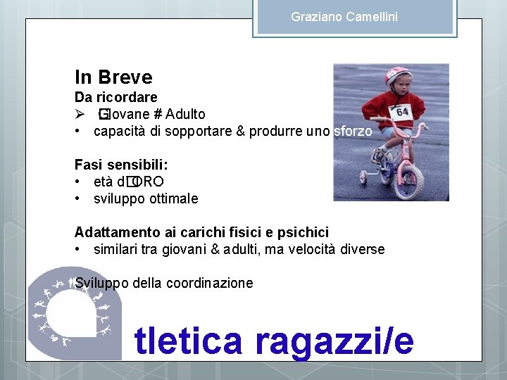 Graziano Camellini In Breve Da ricordare Ø � Giovane # Adulto • capacità di