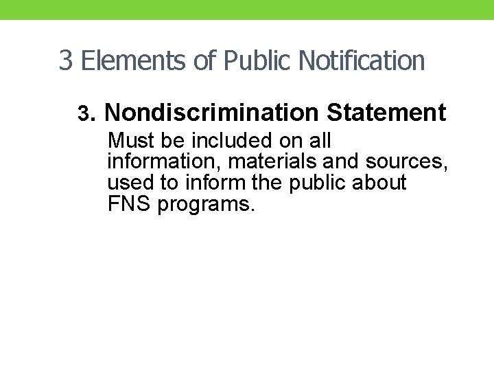 3 Elements of Public Notification 3. Nondiscrimination Statement Must be included on all information,