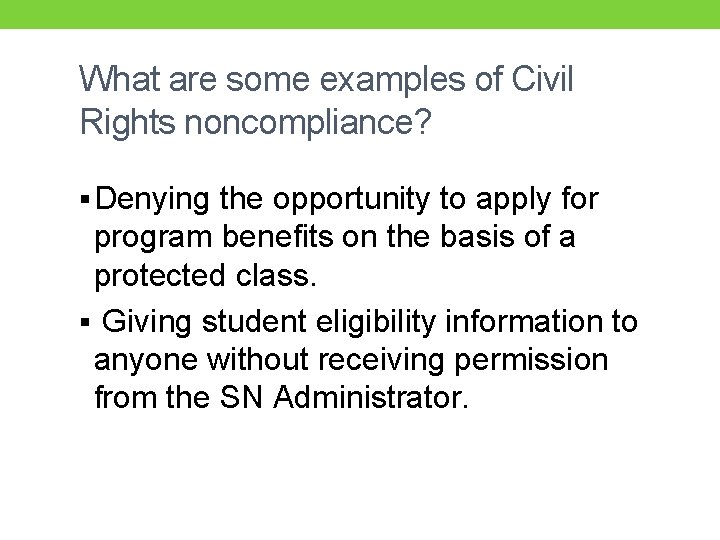 What are some examples of Civil Rights noncompliance? § Denying the opportunity to apply