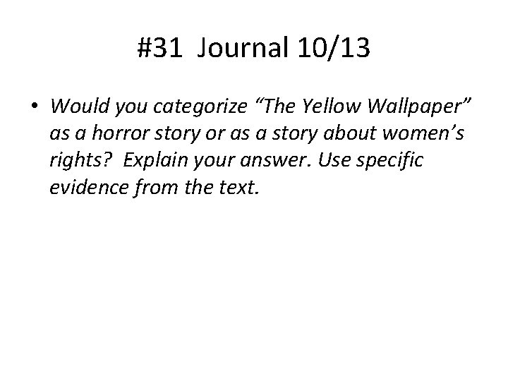 #31 Journal 10/13 • Would you categorize “The Yellow Wallpaper” as a horror story