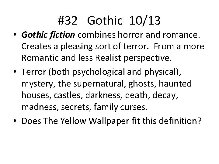 #32 Gothic 10/13 • Gothic fiction combines horror and romance. Creates a pleasing sort