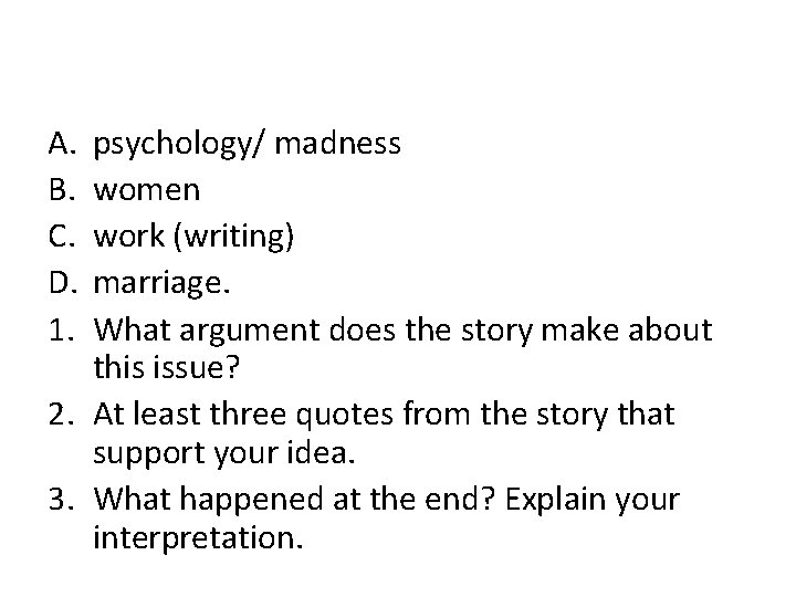 A. B. C. D. 1. psychology/ madness women work (writing) marriage. What argument does