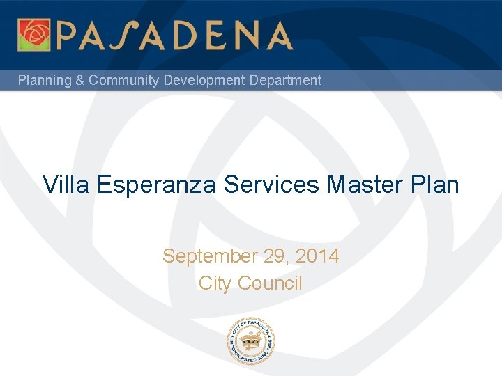 Planning & Community Development Department Villa Esperanza Services Master Plan September 29, 2014 City