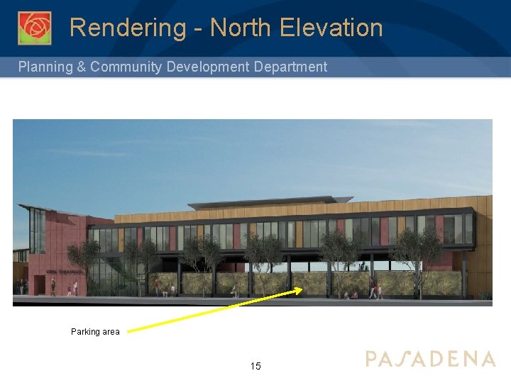 Rendering - North Elevation Planning & Community Development Department Parking area 15 