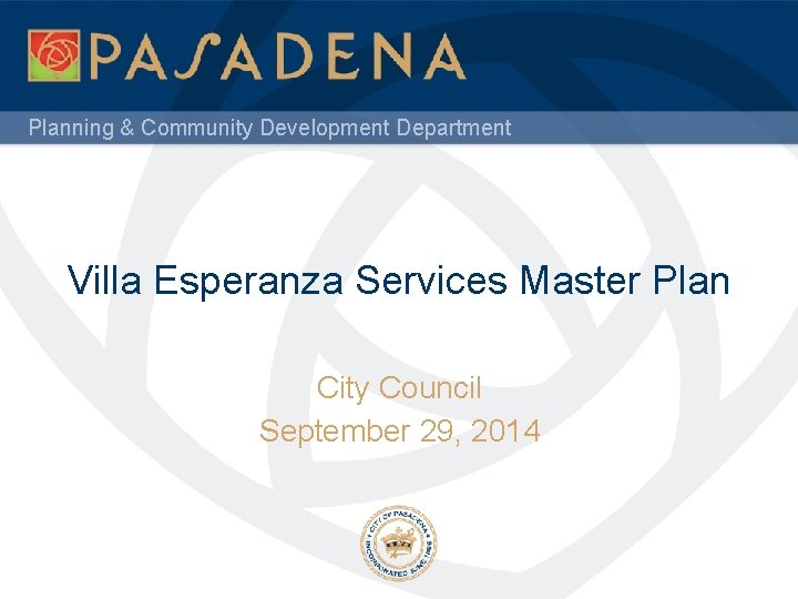 Planning & Community Development Department Villa Esperanza Services Master Plan City Council September 29,