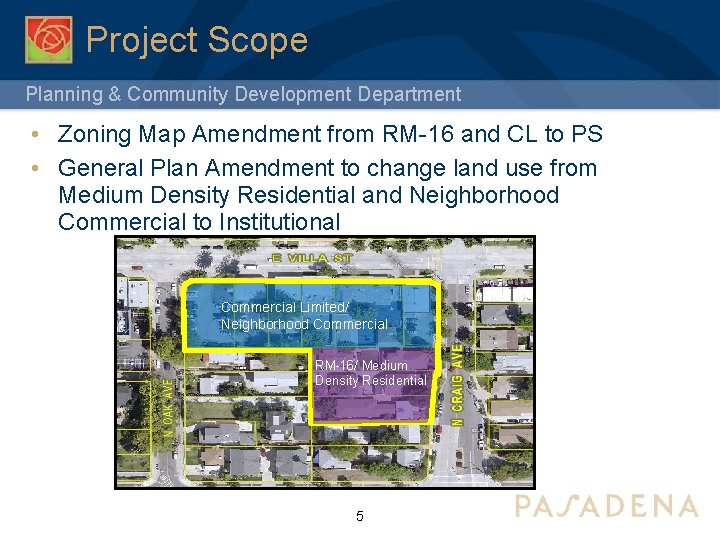 Project Scope Planning & Community Development Department • Zoning Map Amendment from RM-16 and