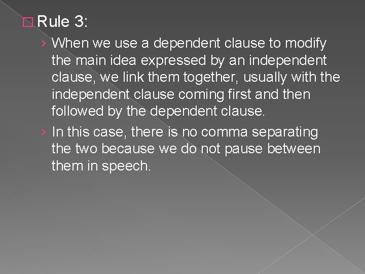 � Rule 3: › When we use a dependent clause to modify the main