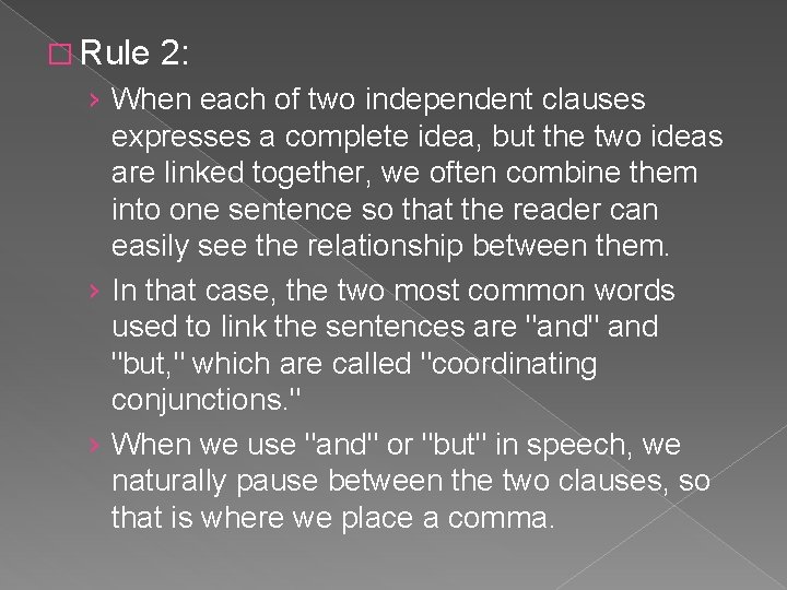 � Rule 2: › When each of two independent clauses expresses a complete idea,