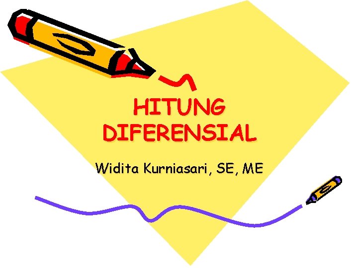 HITUNG DIFERENSIAL Widita Kurniasari, SE, ME 