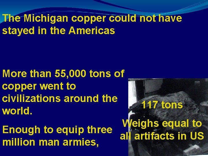 The Michigan copper could not have stayed in the Americas More than 55, 000