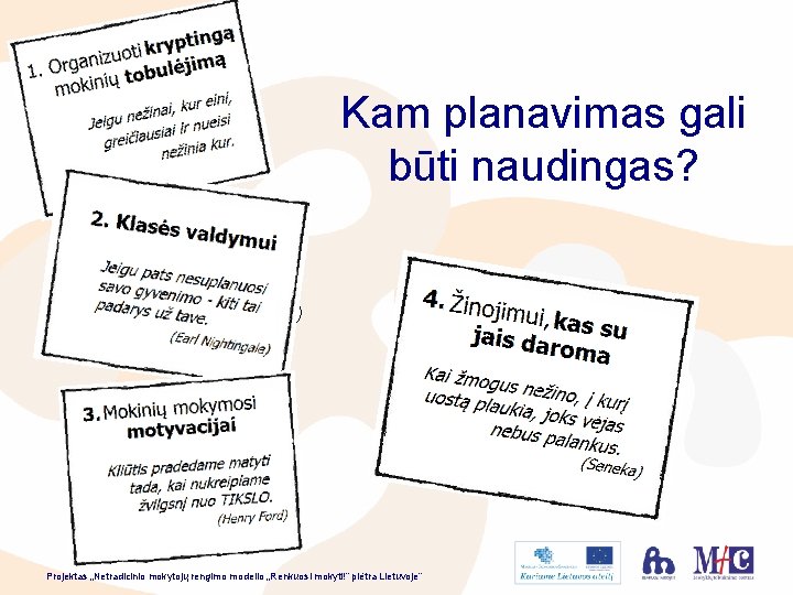 Kam planavimas gali būti naudingas? Projektas „Netradicinio mokytojų rengimo modelio „Renkuosi mokyti!” plėtra Lietuvoje”