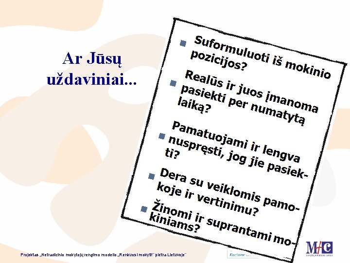 Ar Jūsų uždaviniai. . . Projektas „Netradicinio mokytojų rengimo modelio „Renkuosi mokyti!” plėtra Lietuvoje”