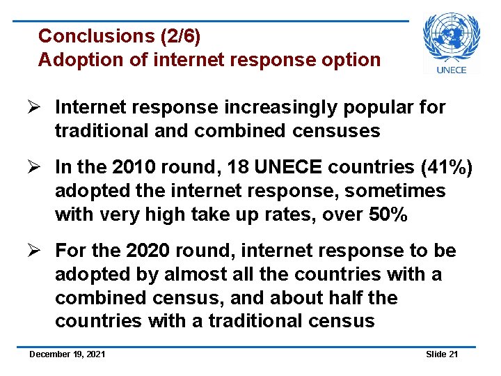 Conclusions (2/6) Adoption of internet response option Ø Internet response increasingly popular for traditional