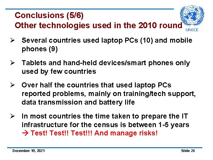 Conclusions (5/6) Other technologies used in the 2010 round Ø Several countries used laptop