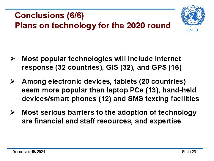Conclusions (6/6) Plans on technology for the 2020 round Ø Most popular technologies will