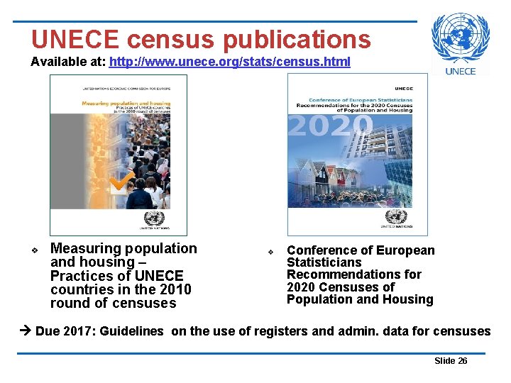 UNECE census publications Available at: http: //www. unece. org/stats/census. html v Measuring population and