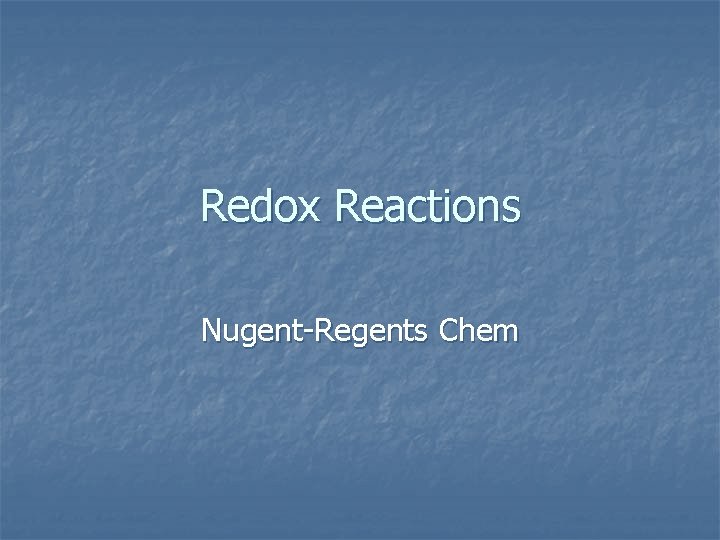 Redox Reactions Nugent-Regents Chem 