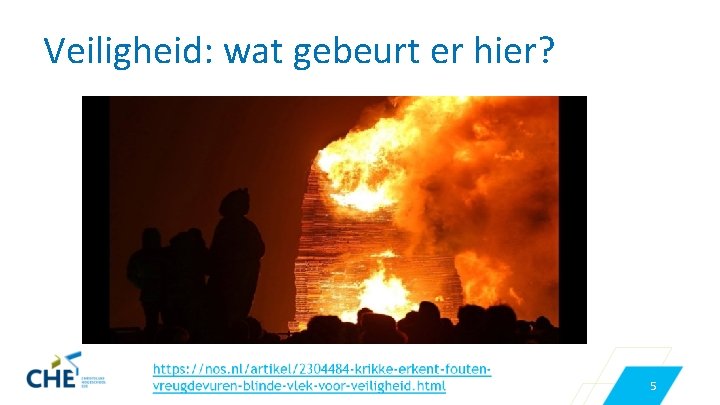 Veiligheid: wat gebeurt er hier? 5 