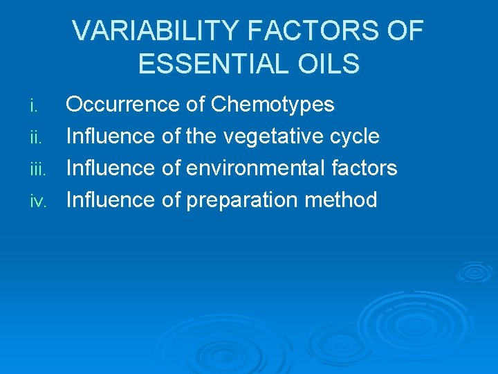 VARIABILITY FACTORS OF ESSENTIAL OILS Occurrence of Chemotypes ii. Influence of the vegetative cycle
