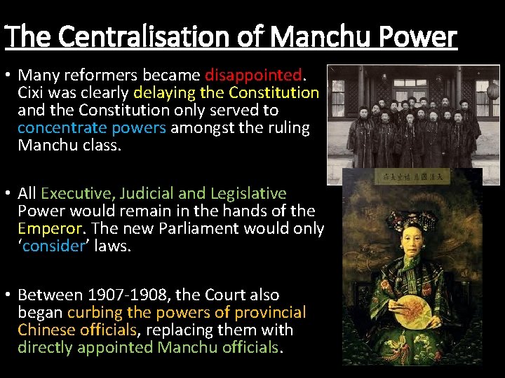 The Centralisation of Manchu Power • Many reformers became disappointed. Cixi was clearly delaying