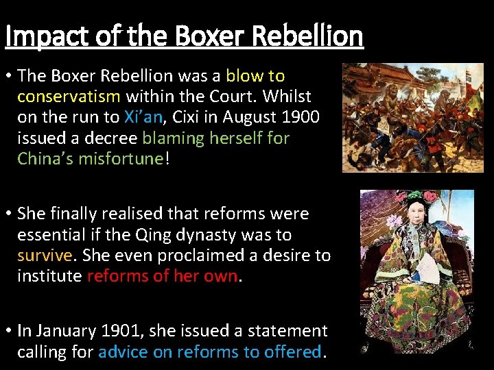 Impact of the Boxer Rebellion • The Boxer Rebellion was a blow to conservatism