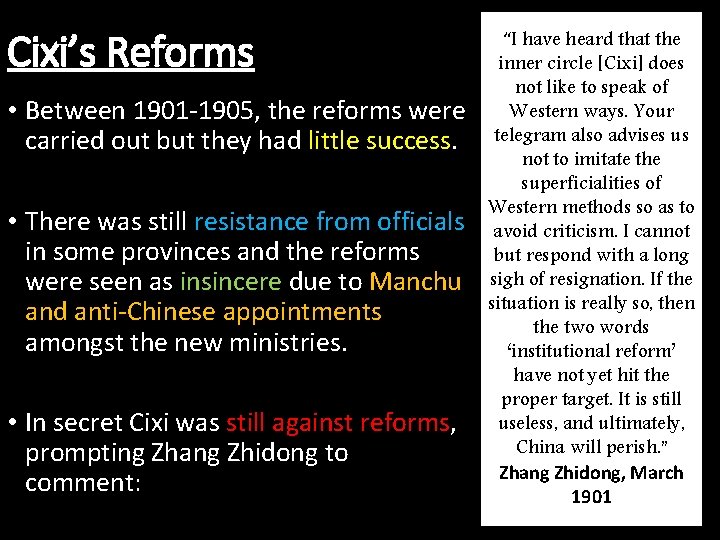 Cixi’s Reforms • Between 1901 -1905, the reforms were carried out but they had