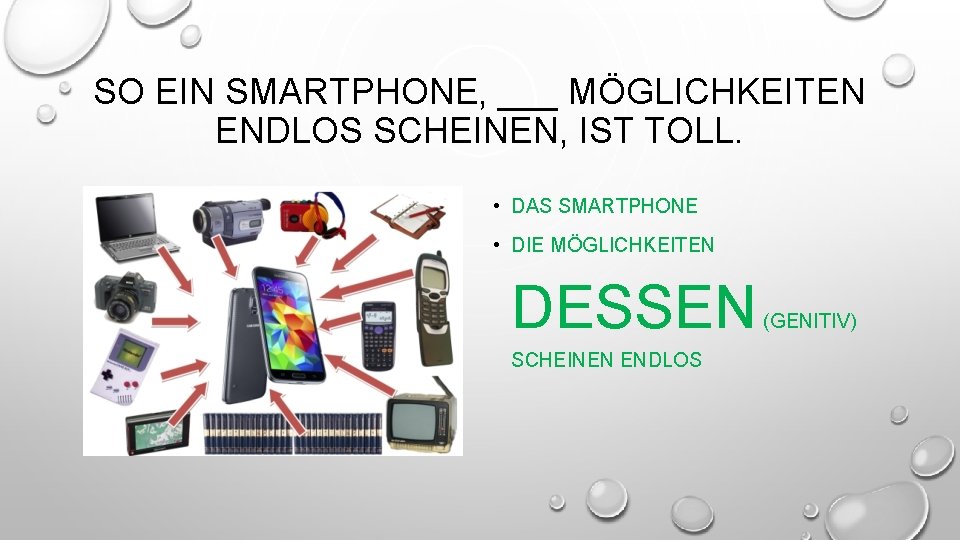 SO EIN SMARTPHONE, ___ MÖGLICHKEITEN ENDLOS SCHEINEN, IST TOLL. • DAS SMARTPHONE • DIE