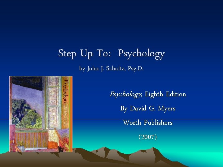 Step Up To: Psychology by John J. Schulte, Psy. D. Psychology, Eighth Edition By