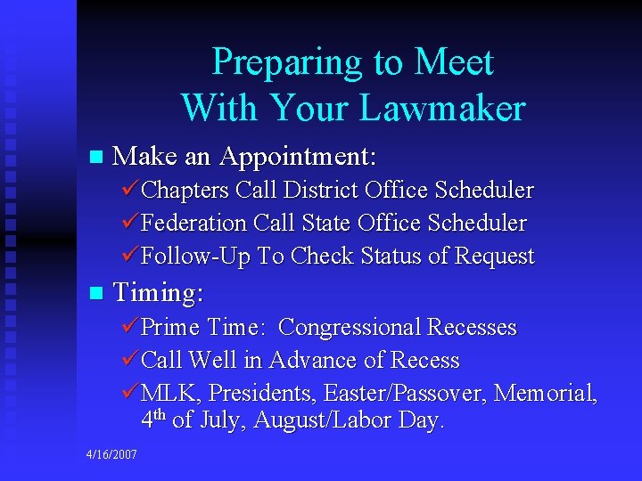 Preparing to Meet With Your Lawmaker n Make an Appointment: üChapters Call District Office