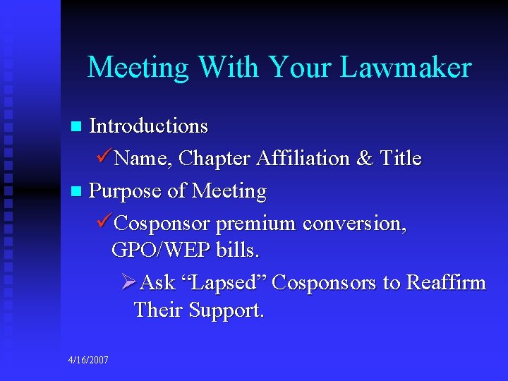 Meeting With Your Lawmaker Introductions üName, Chapter Affiliation & Title n Purpose of Meeting