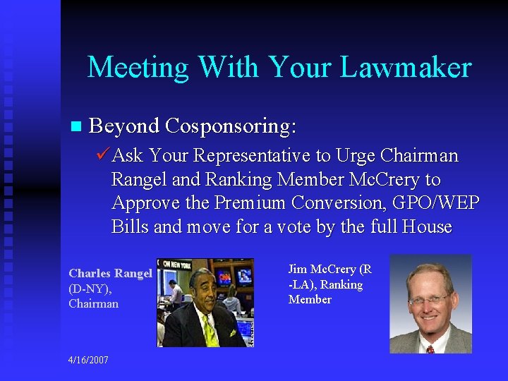 Meeting With Your Lawmaker n Beyond Cosponsoring: üAsk Your Representative to Urge Chairman Rangel