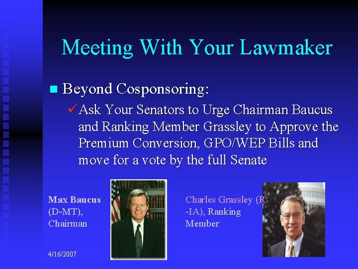 Meeting With Your Lawmaker n Beyond Cosponsoring: üAsk Your Senators to Urge Chairman Baucus