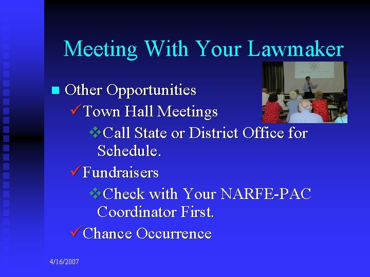 Meeting With Your Lawmaker n Other Opportunities üTown Hall Meetings v. Call State or