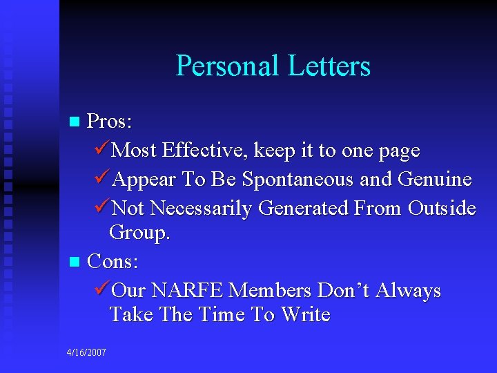 Personal Letters Pros: üMost Effective, keep it to one page üAppear To Be Spontaneous