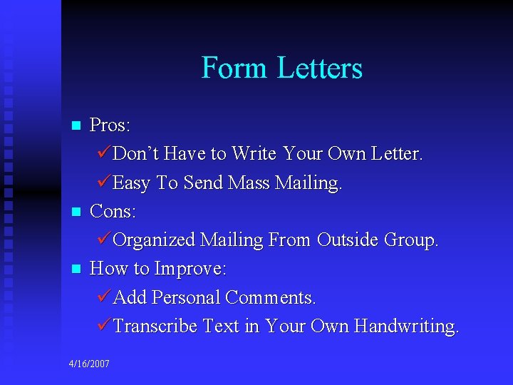 Form Letters n n n Pros: üDon’t Have to Write Your Own Letter. üEasy