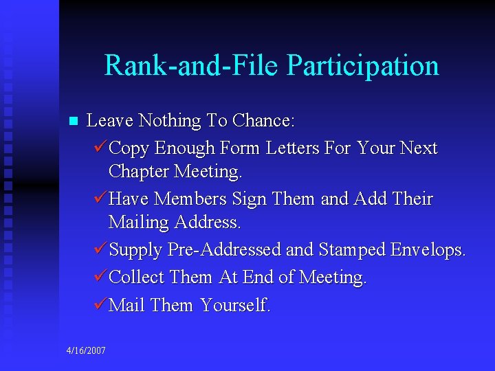 Rank-and-File Participation n Leave Nothing To Chance: üCopy Enough Form Letters For Your Next