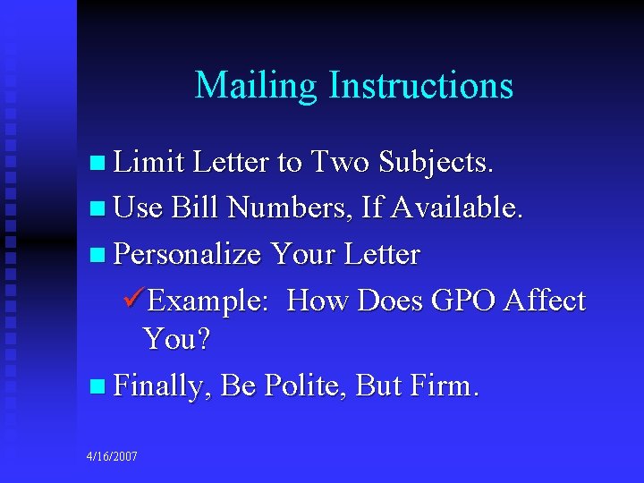 Mailing Instructions n Limit Letter to Two Subjects. n Use Bill Numbers, If Available.
