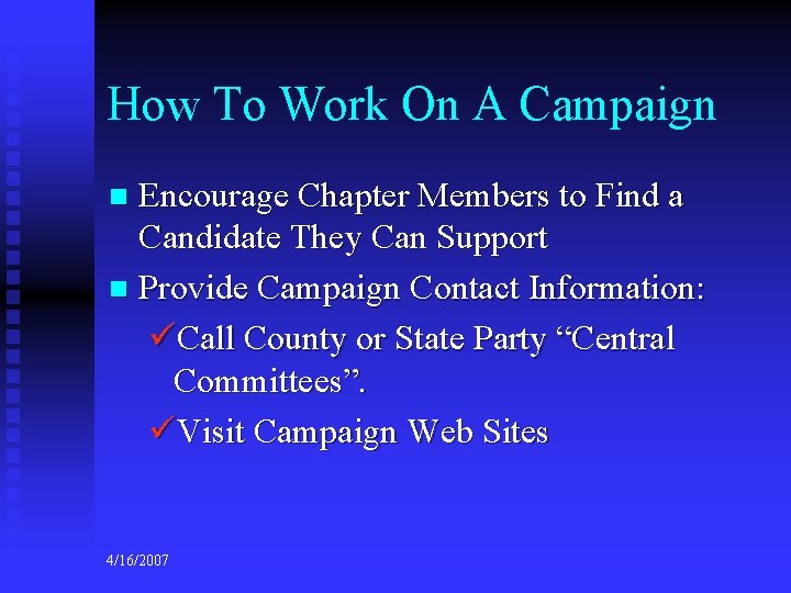 How To Work On A Campaign Encourage Chapter Members to Find a Candidate They