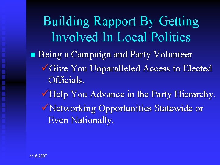 Building Rapport By Getting Involved In Local Politics n Being a Campaign and Party