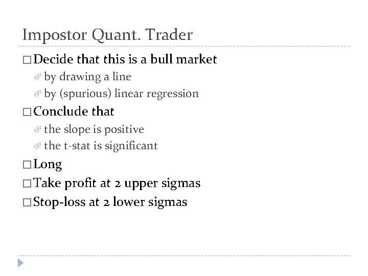 Impostor Quant. Trader � Decide that this is a bull market by drawing a