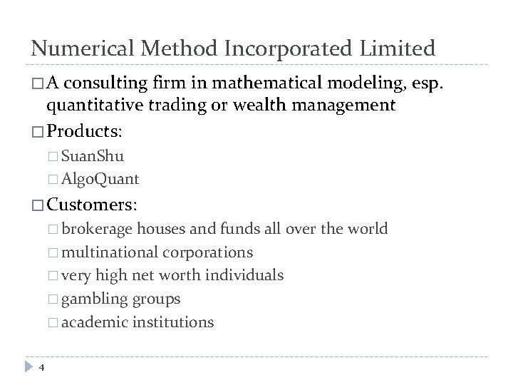 Numerical Method Incorporated Limited �A consulting firm in mathematical modeling, esp. quantitative trading or