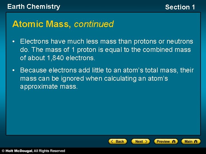 Earth Chemistry Section 1 Atomic Mass, continued • Electrons have much less mass than