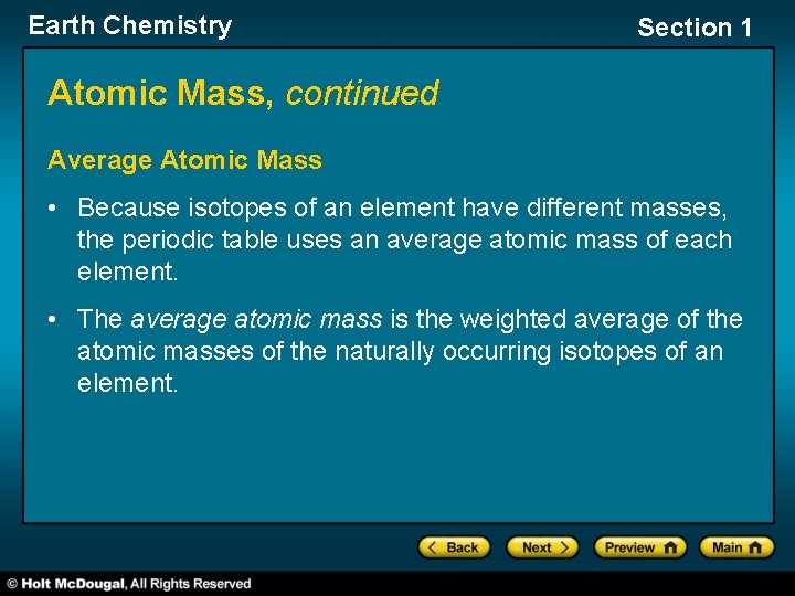 Earth Chemistry Section 1 Atomic Mass, continued Average Atomic Mass • Because isotopes of