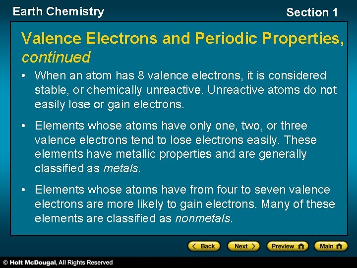 Earth Chemistry Section 1 Valence Electrons and Periodic Properties, continued • When an atom