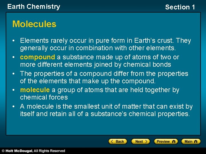 Earth Chemistry Section 1 Molecules • Elements rarely occur in pure form in Earth’s