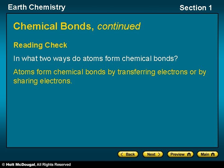 Earth Chemistry Section 1 Chemical Bonds, continued Reading Check In what two ways do
