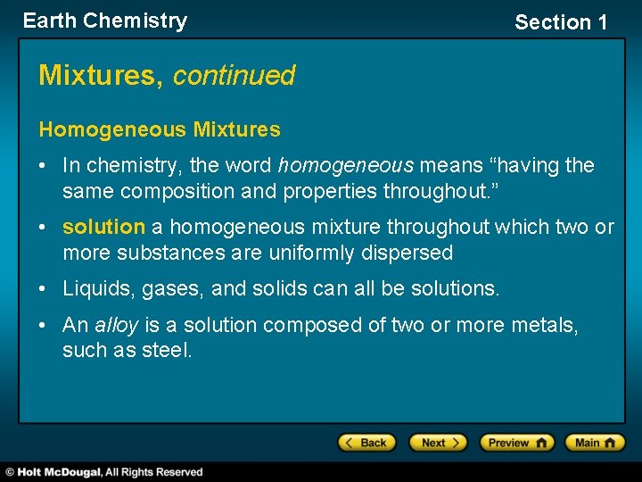 Earth Chemistry Section 1 Mixtures, continued Homogeneous Mixtures • In chemistry, the word homogeneous