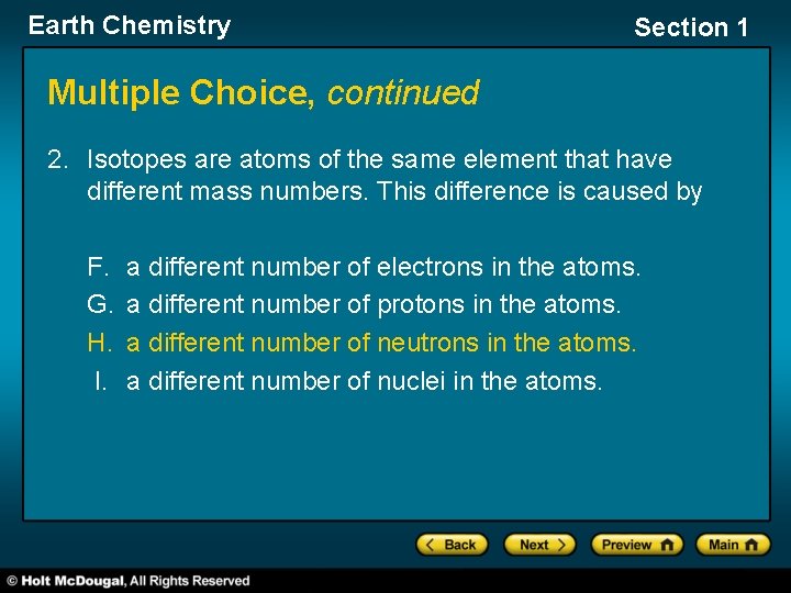Earth Chemistry Section 1 Multiple Choice, continued 2. Isotopes are atoms of the same