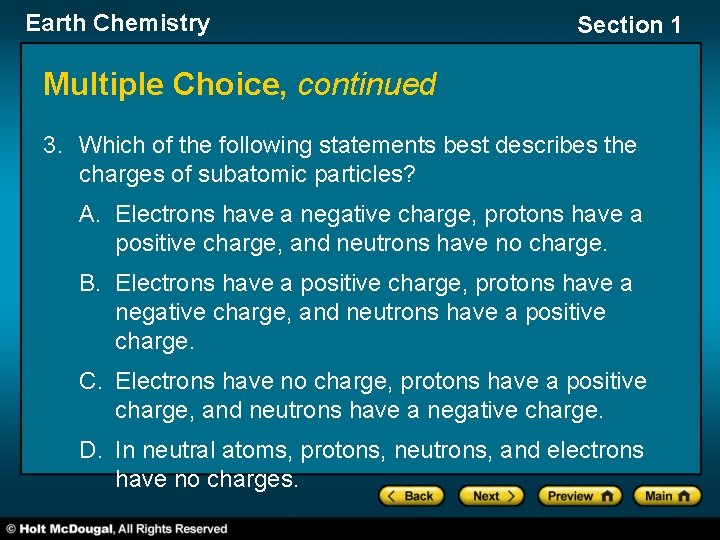 Earth Chemistry Section 1 Multiple Choice, continued 3. Which of the following statements best
