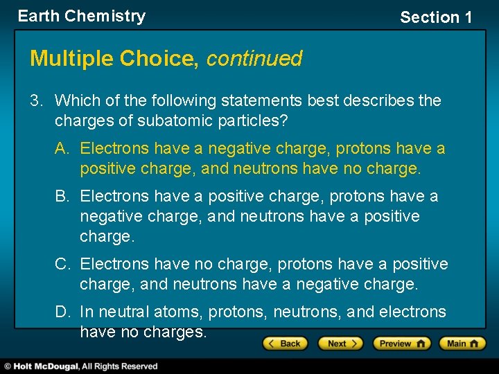 Earth Chemistry Section 1 Multiple Choice, continued 3. Which of the following statements best